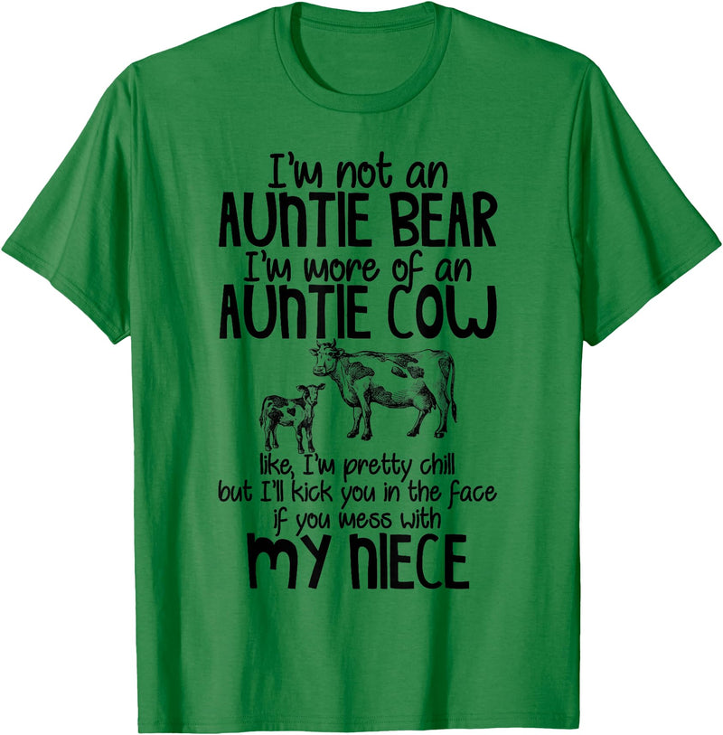 I'm Not An Auntie Bear I'm More Of An Auntie Cow T-Shirt - Kelly Green