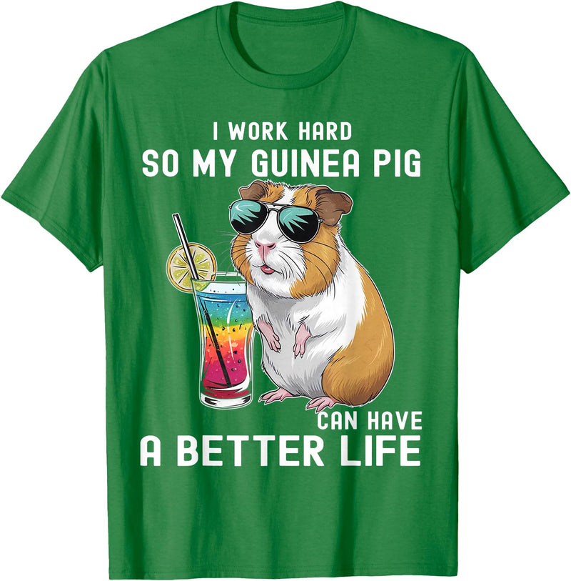 Cute Guinea Pig Drinking Cocktail Sunglasses Lover I Work Hard So My Guinea Pig Can Have A Better Life Lovers T-Shirt - Kelly Green