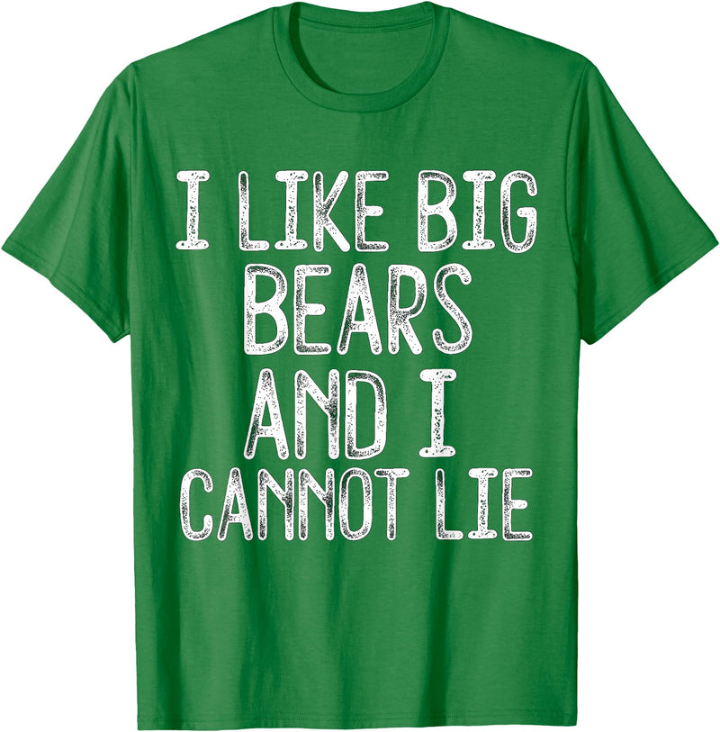 Gay Pride Gifts Funny I Like Big Bears And I Cannot Lie LGBTQ Gay Man Pride T-Shirt - Kelly Green