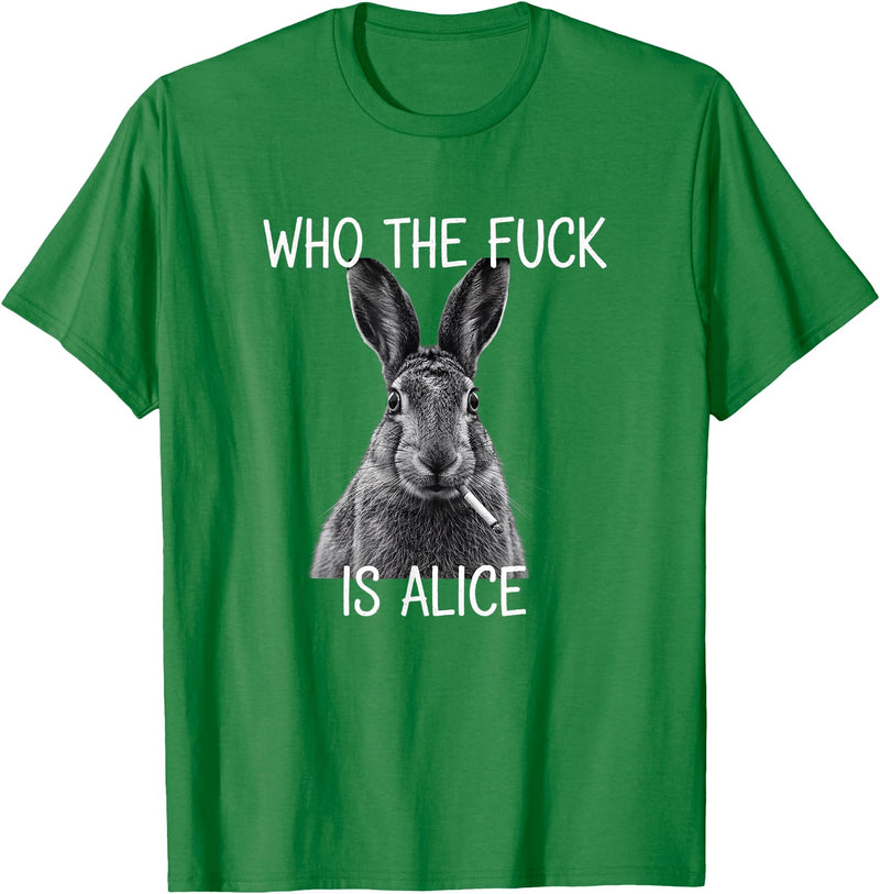Who the Fuck Is Alice Funny Rabbit Woodland Humor T-Shirt in Kelly Green