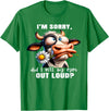 Cow Funny I'm Sorry Did I Roll My Eyes Out Loud I'm Sorry Did I Roll My Eyes Out Loud Funny Cow Daisy Flower T-Shirt - Kelly