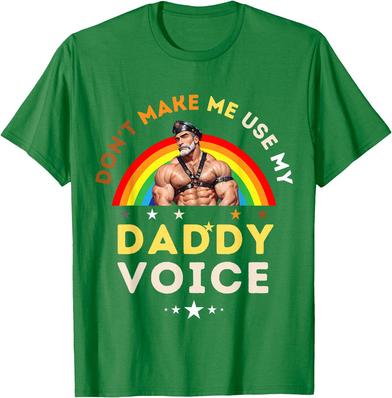 LGBTQ Rainbow Clothing Mens Don't Make Me Use My Daddy Voice Funny Gay Bear Pride T-Shirt - Kelly Green