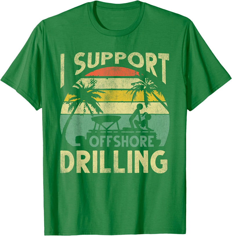 Tees I Support Offshore Drilling Pontoon Boat Funny I Support Offshore Drilling Pontoon Boat T-Shirt - Kelly Green