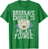 Take The Plunge Designs Funny Polar Bear Plunge Joke - Brrrr Cold Water Event T-Shirt - Kelly Green