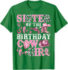 Birthday Girl CowGirl Family Matching Sister Of The Birthday Cow-Girl Rodeo Cow Girl Birthday T-Shirt - Kelly Green