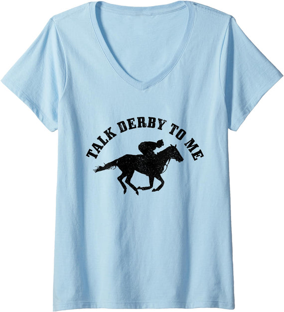 Talk Derby To Me - Horse Racing Apparel Co. Womens Talk Derby To Me Horse Racing Funny Gift V-Neck T-Shirt - Baby Blue