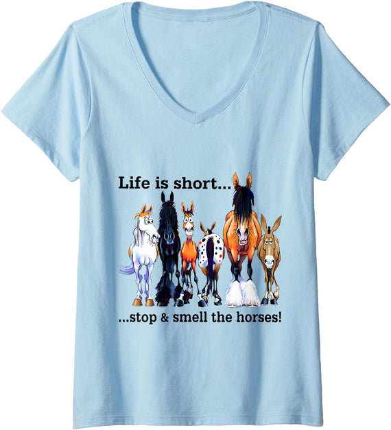 Womens Life is short Stop and smell The horses V-Neck T-Shirt - Baby Blue