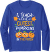 Halloween Teacher Gifts I Teach The Cutest Pumpkins in The Patch Halloween Teacher Long Sleeve T-Shirt - Royal Blue