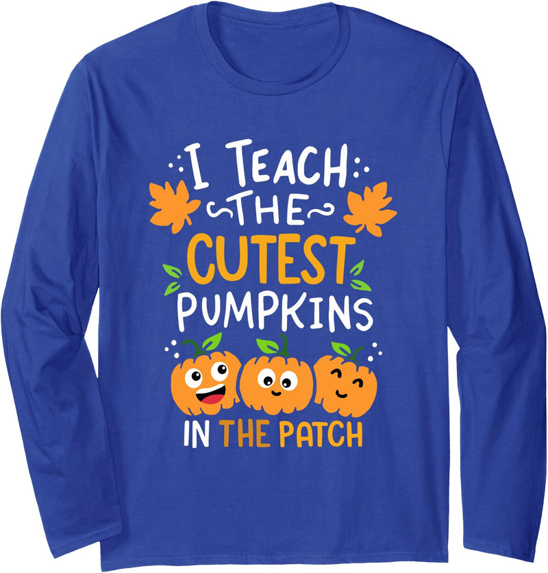 Halloween Teacher Gifts I Teach The Cutest Pumpkins in The Patch Halloween Teacher Long Sleeve T-Shirt - Royal Blue