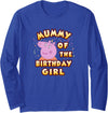Peppa Pig Mummy of The Birthday Girl Long Sleeve T-Shirt - Royal Blue