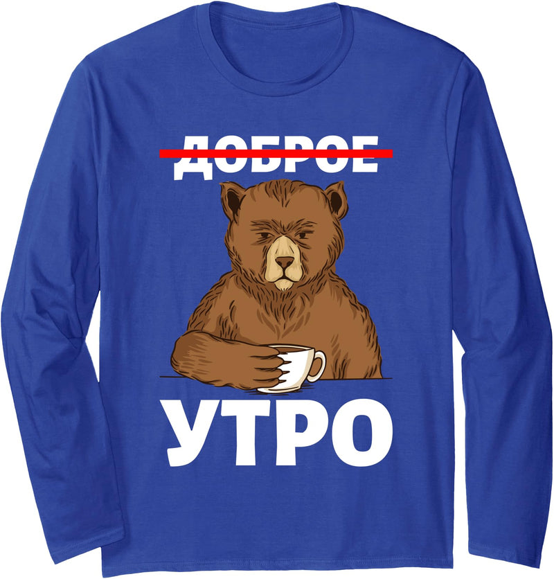 Russian Designs - Funny Russian Motifs Good Morning in Russian Language Bear Coffee Russia Cyrillic Long Sleeve T-Shirt - Royal Blue