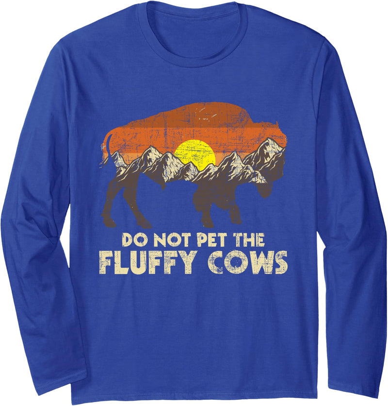 Bison Lover Shirts Do Not Pet The Fluffy Cows - Bison Buffalo Lover Wildlife Long Sleeve T-Shirt - Royal Blue