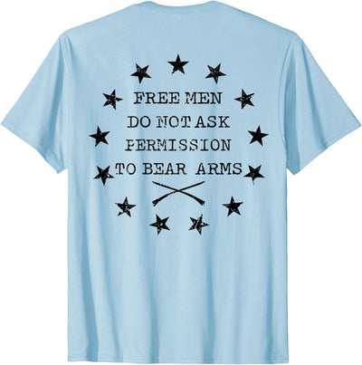 Free Men Do Not Ask Permission To Bear Arms (on back) T-Shirt