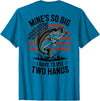 Mines So Big I Have To Use Two Hands Fishing Dad Men's Fishing Graphic On-Back Mines Big Use Two Hands Funny T-Shirt - Sapphire Blue