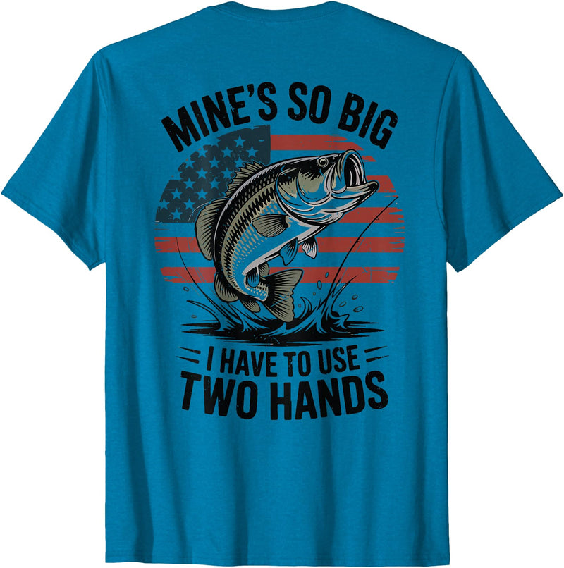 Mines So Big I Have To Use Two Hands Fishing Dad Men's Fishing Graphic On-Back Mines Big Use Two Hands Funny T-Shirt - Sapphire Blue