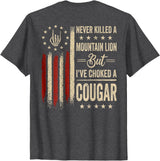 Funny Humor Quote I've Choked A Cougar Vintage (On Back) Never Killed A Mountain Lion But Ive Choked Cougar T-Shirt - Dark Heather Grey