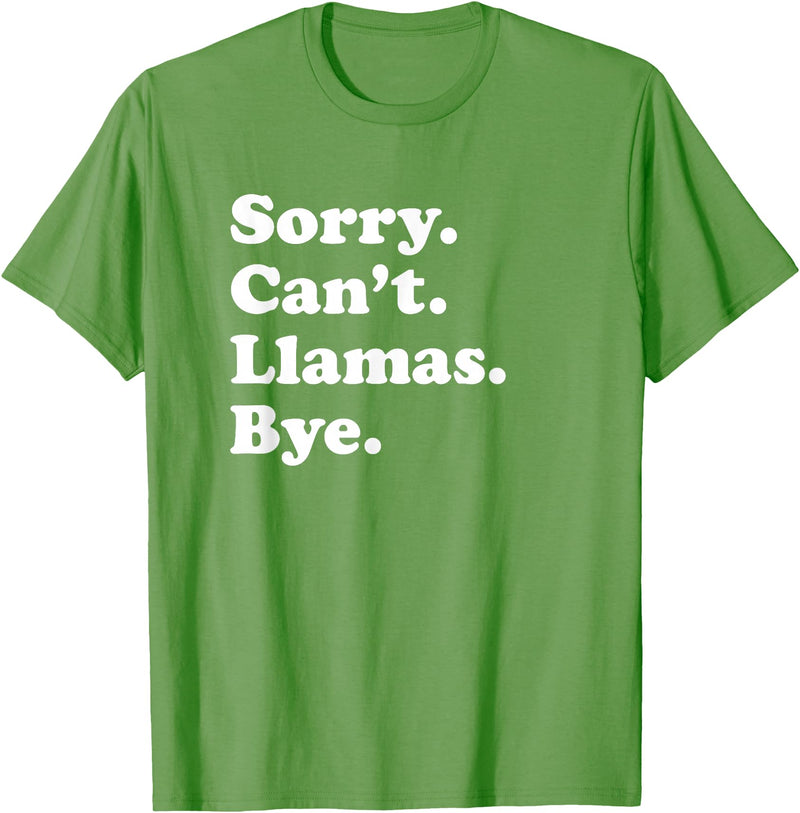 Funny Sorry Can't Llamas Bye Gift Funny Llama Gift for Men Women Boys or Girls T-Shirt - Grass Green