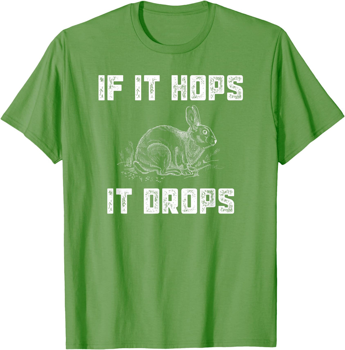 Funny Rabbit Hunting - Great Sarcastic Hunter Gift T-Shirt in Grass Green