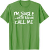 Bacon Lover Shirts and Clothing Gifts For Singles I'm Single With Bacon Pig Butt Lover T-Shirt T-Shirt - Grass Green