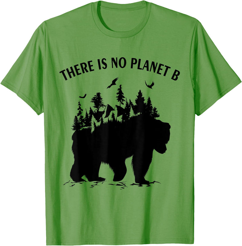 Check out my other Earth Day T-shirts There is No Planet B Earth Day Climate Bear T-Shirt - Grass Green