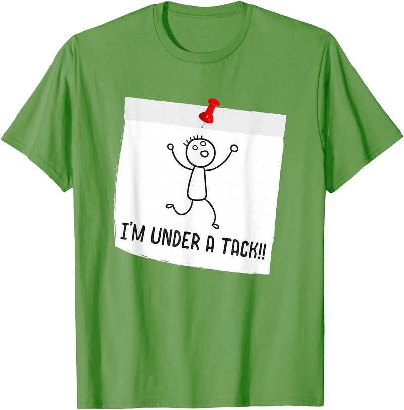 Funny Stick Figure Saying Tshirts I'm Under A Tack, Attack Funny Stick Figure Person T-shirt T-Shirt - Grass Green