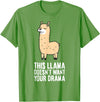 Funny Llama Lover Gifts This Llama Doesn't Want Your Drama Funny Drama LLama T-Shirt - Grass Green