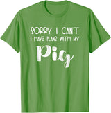 Pig Appreciation Worldwide Animal Lover Sorry I Can't I Have Plans With My Pig T-Shirt - Grass Green