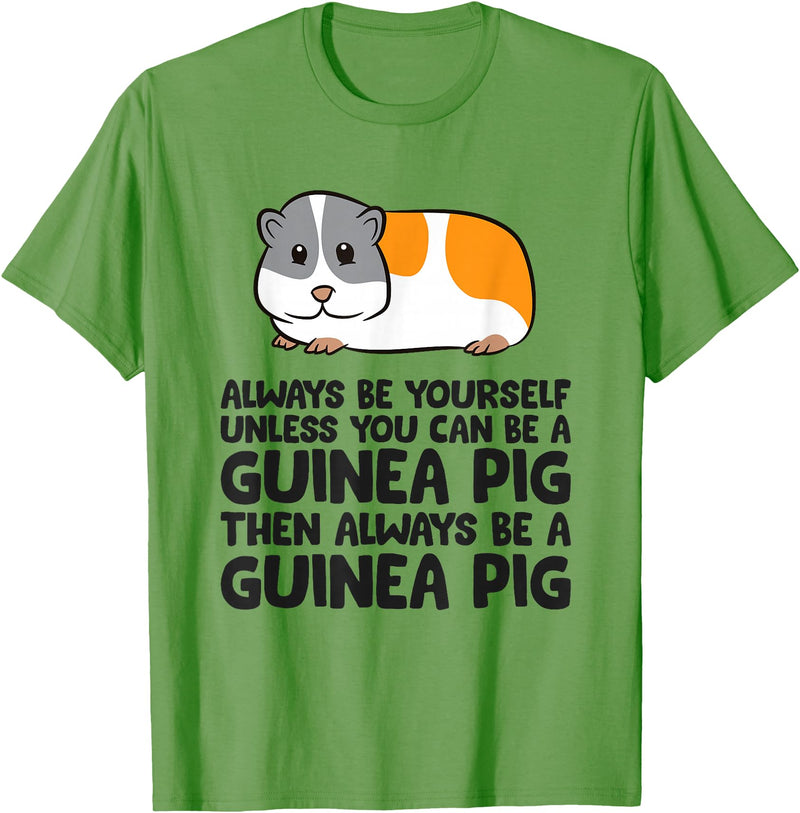 Funny Guinea Pig Lover Gifts Always Be Yourself Unless You Can Be A Guinea Pig T-Shirt - Grass Green