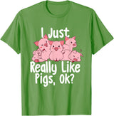 Funny Pig Lover Shirts I Just Really Like Pigs - Pig Lover Pig Farming Farmer T-Shirt - Grass Green