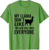 My Llama Funny T-Shirts My Llama Don't Like You and She Likes Everyone T Shirt T-Shirt - Grass Green