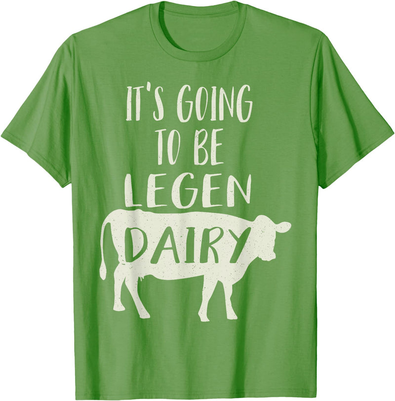 Dairy Cow Merch Co It's Going To Be Legendary (Legendairy) Funny Dairy Cow Gift T-Shirt - Grass Green