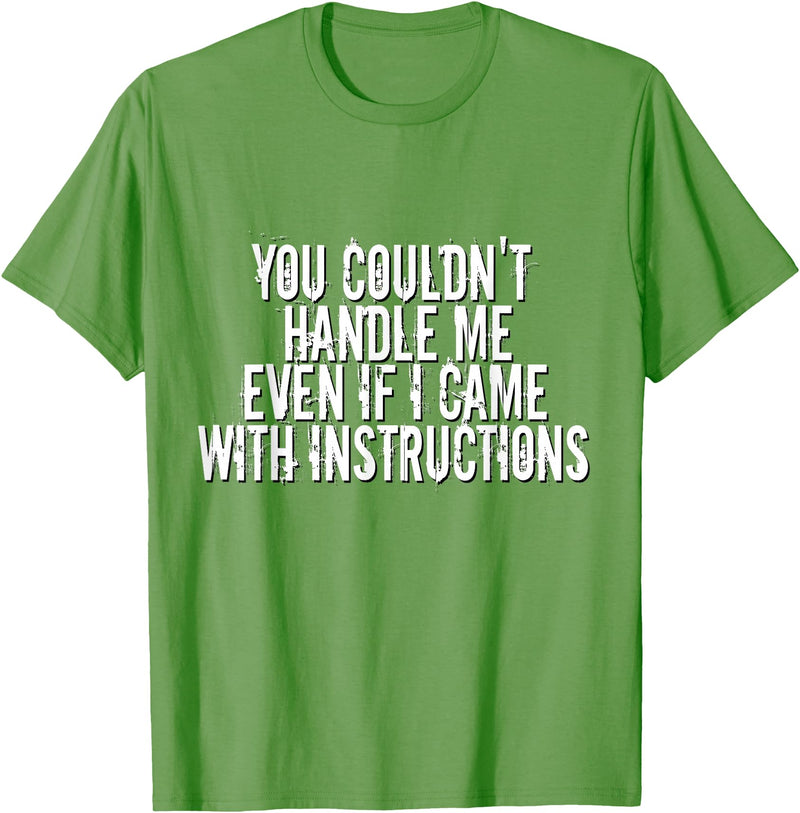 Dirty Girl Tees Buffalo You Couldn't Handle Me If I Came With Instructions Shirt Fun T-Shirt - Grass Green