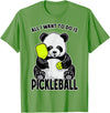 Grandio Design Cute Funny Animal Lover Gifts Panda Pickleball All I Want To Do Is Cute Funny Bear Player T-Shirt - Grass Green