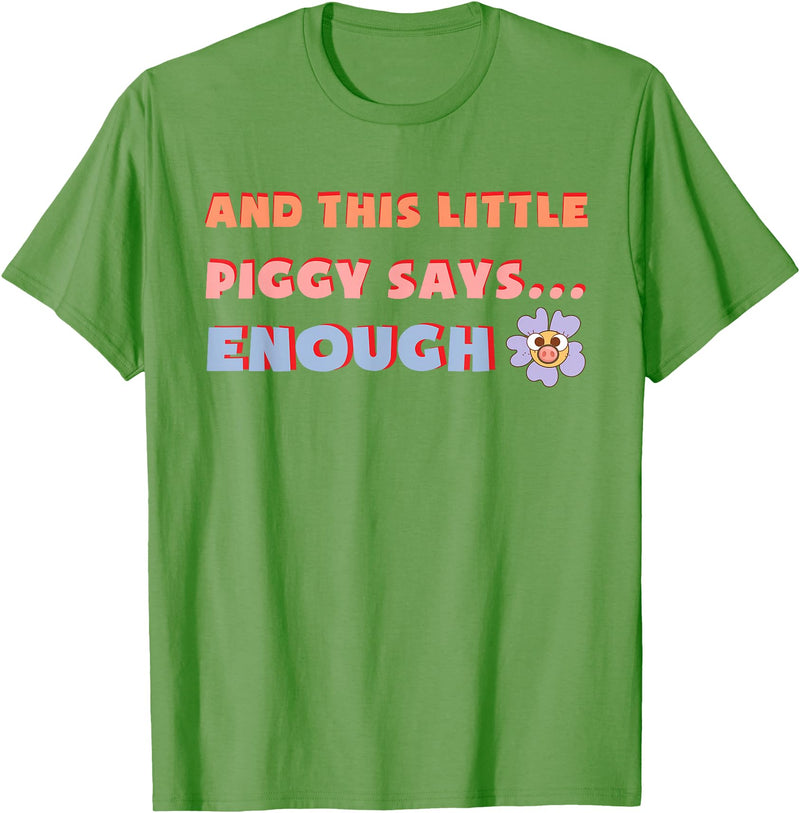 and, This Little Piggy Says: Enough and This Little Piggy Says Enough Funny Pig Design T-Shirt - Grass Green