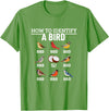 Funny Birding Watch Designs How to Identify A Bird Funny Bird Watching T-Shirt - Grass Green
