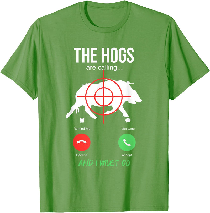 Funny Pig Hunting Gifts The Hogs Are Calling Boar Hunting Hog Hunter Pig T-Shirt - Grass Green