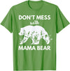 Funny Don't Mess with Mama Bear Tee Don't Mess with Mama Bear Funny Mother's day T-Shirt - Grass Green