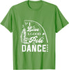 I Love a Good Pole Dance Fishing Gifts for Men T-Shirt - Grass Green