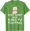 Every Bunny Was Kung Fu Fighting Funny Easter Rabbit T-Shirt in Grass Green
