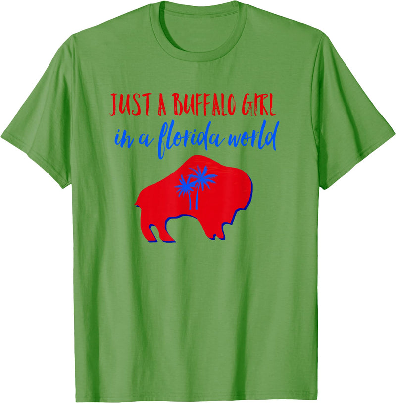 Buffalo Transplant Shirts For All Just A Buffalo Girl in A Florida World T-Shirt - Grass Green