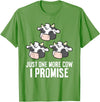 Cow Farmer Tees And Cow Gifts Cattle Farmer Just One More Cow I Promise Funny Cow T-Shirt - Grass Green