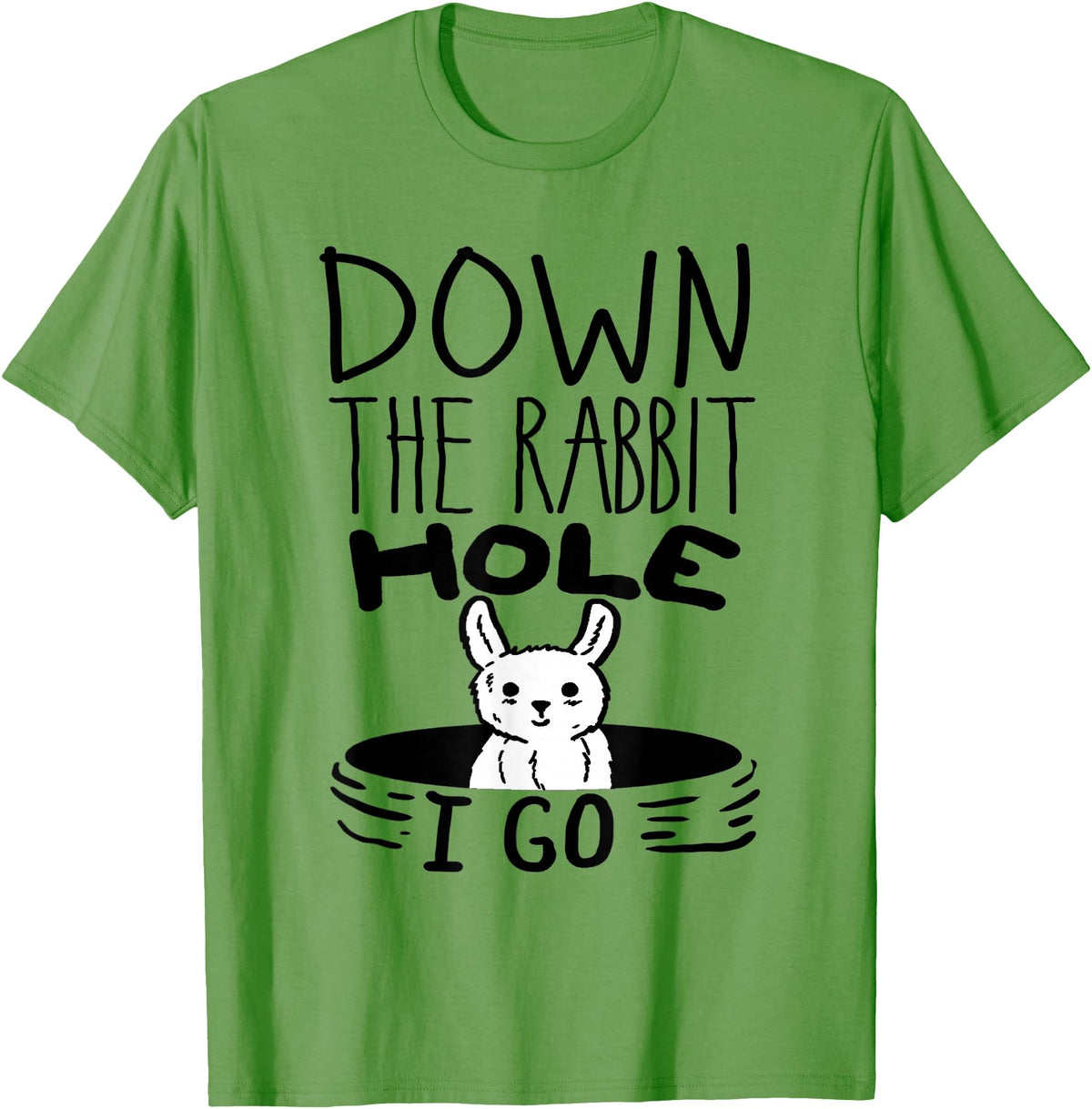 ORIGINAL Down the Rabbit Hole I Go Funny Cute Easter T-Shirt in Grass Green