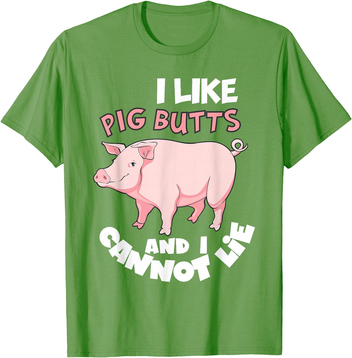 Funny Meat Eater Shirts & BBQ Lover Gifts I Like Pig Butts and I Cannot Lie Shirt BBQ Grilling Pork T-Shirt - Grass Green
