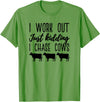 NikkiDawn's Cow Apparel I Work Out Just Kidding I Chase Cows Funny Cow T-Shirt - Grass Green