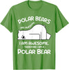 Polar Bear Arctic Funny Cool Humor Funny Cool Arctic Animal Saying Humor Quote Vibes Polar Bear T-Shirt - Grass Green