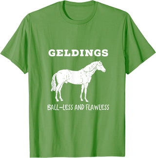 Horse Lovers Gelding's Ball-Less and Flawless White Font T-Shirt - Grass Green