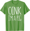 Oink Im A Pig Costume Shirts Oink I'm A Pig Shirt Adult Men Women Kids Pig Costume T-Shirt - Grass Green