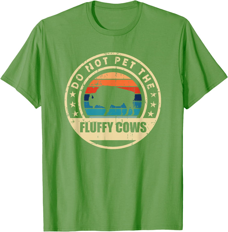 Retro Do Not Pet The Fluffy Cows Bison Clothing Bison Buffalo Vintage Style Do Not Pet The Fluffy Cows" T-Shirt - Grass Green