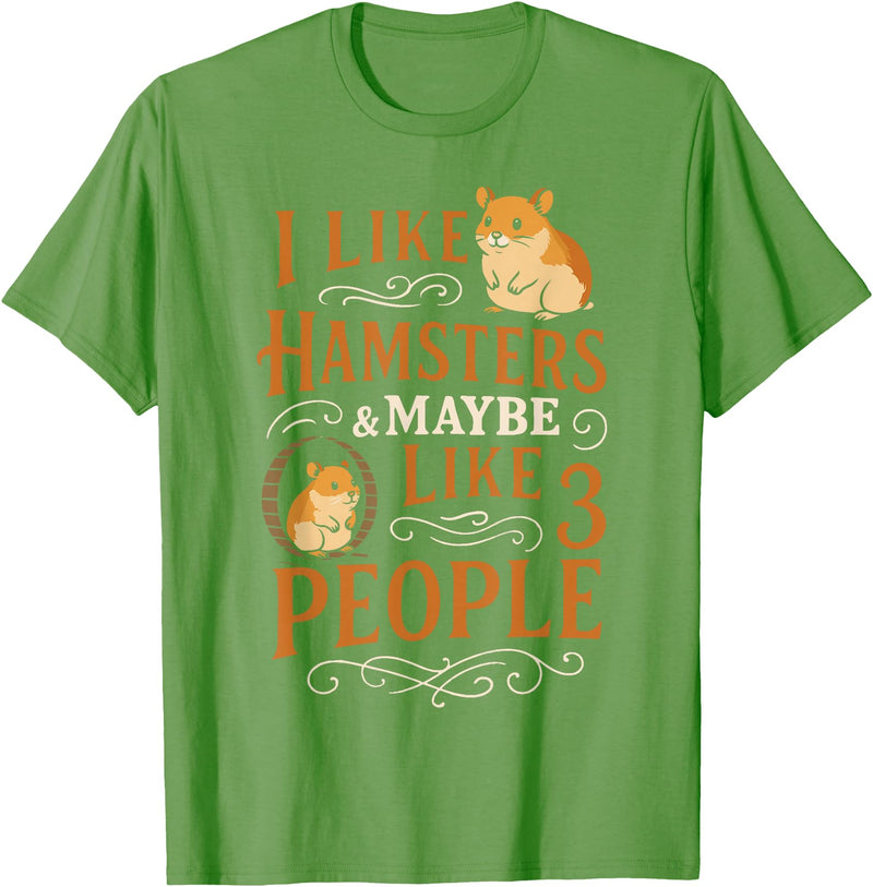 Cute Hamster I Like Hamsters & Maybe Like 3 People T-Shirt - Grass Green