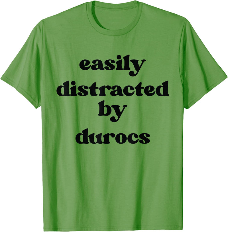 Funny Duroc Gift for Men, Women, Dad & Mom Easily Distracted By Pig - Pig Dad Mom Duroc T-Shirt - Grass Green